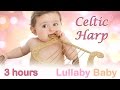 ☆ 3 HOURS ☆ Beautiful CELTIC HARP ♫ Lullaby for Babies to go to Sleep ☆ Baby Bedtime Sleep Music