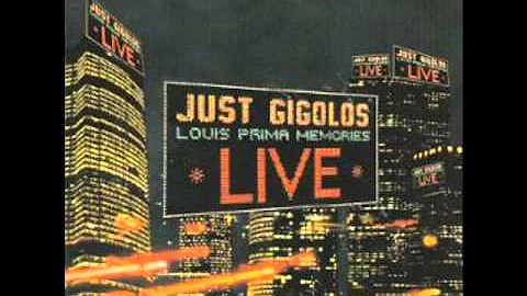 Les Gigolos - Louis Prima Memories - "Just a Gigolo/I ain't nobody"