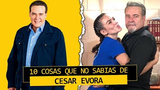 10 cosas que NO SABIAS de CESAR EVORA 😱