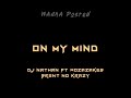 On My Mind - Dj Nathan Ft WozaZakes & Brent No Krazy