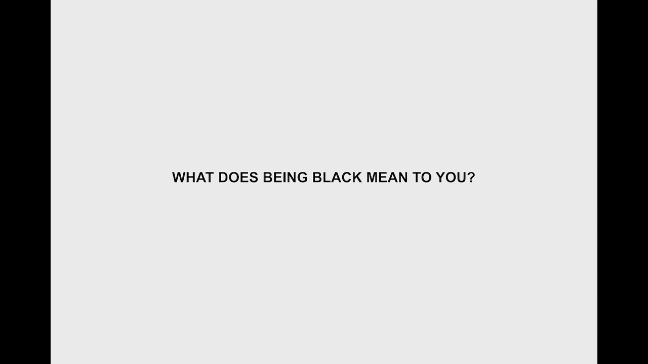 what does being black mean to you? YouTube