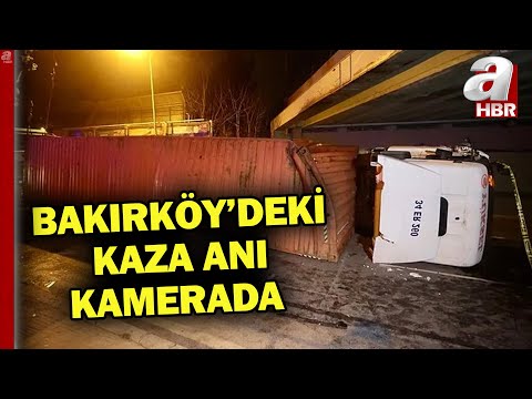 Bakırköy'de feci TIR kazası!  4 kişinin öldüğü kaza anı kamerada!  | A Haber