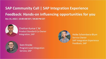 SAP Integration Experience Feedback: Hands-on influencing opportunities for you | SAP Community Call