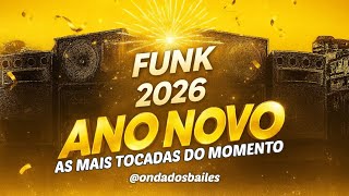 FUNK ANO NOVO 2026 AS MAIS TOCADAS DO MOMENTO ✨ FUNK SEM PALAVRÃO 2026 ✨ PLAYLIST FUNK 2026