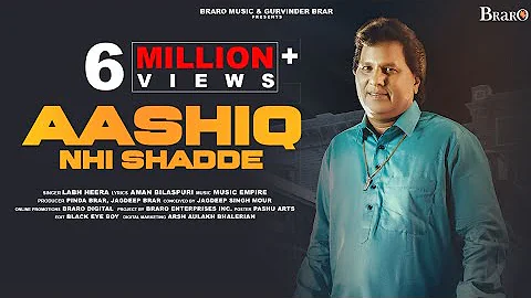 Aashiq Nhi Shadde (Official Video) Labh Heera | Music Empire | Braro Music | New Punjabi Song 2023