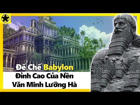 Video: Vương Quốc Babylon Cổ đại: Vị Trí, Sự Kiện, Luật Lệ