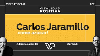 CUÁNTO AZÚCAR SE PUEDE COMER?! (VIDEO PODCAST) - Dr. Carlos Jaramillo