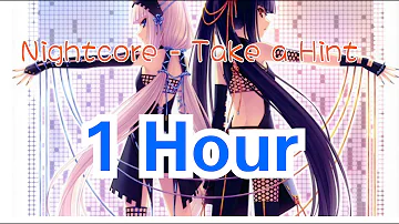 Nightcore - take a hint 1 Hour!!!