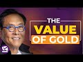 7 reasons to buy gold now  robert kiyosaki