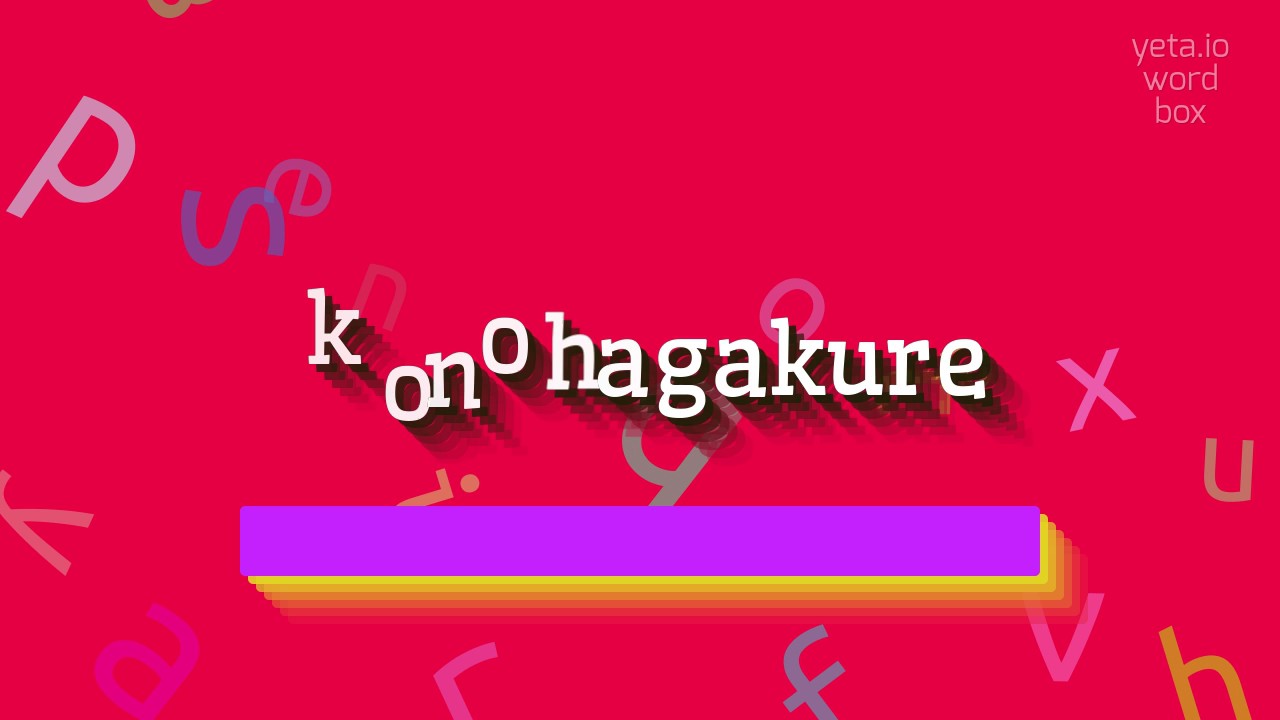 How To Pronounce Konohagakure
