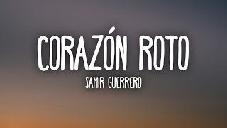 Samir Guerrero - Corazón Roto (Letra/Lyrics)