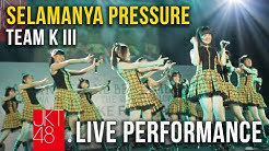 JKT48 - Selamanya Pressure Team K III [Live 8th Single Handshake Festival]  - Durasi: 3:10. 