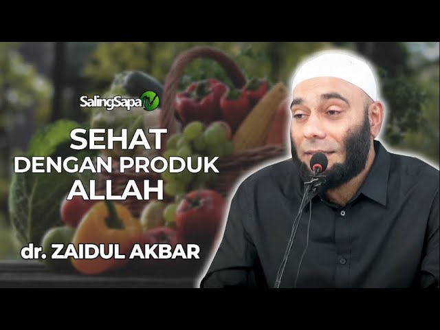 dr. Zaidul Akbar - Sehat Dengan Produk Allah class=