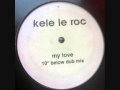 Kele Le Roc - My Love (10º Below Dub Mix)