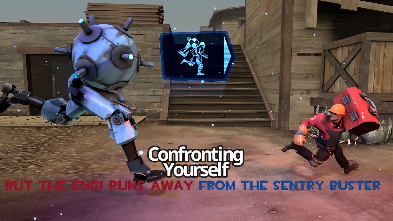 Confronting The Machine (Confronting Yourself But Engineer and Sentry Buster sing it??)