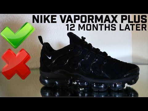 Nike Vapormax Plus 12 Months Later/ the GOOD and the BAD/ My HONEST Opinion  - YouTube