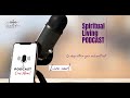 Welcome and intro to the podcast  spiritual living podcast