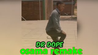 Dr Dope - Osama ( remake)| Best Compilation Videos | Unofficial  2022 | Best Dance Moves