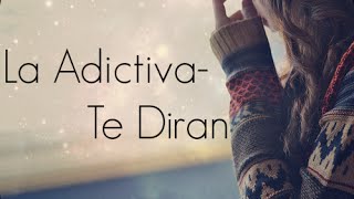 Vignette de la vidéo "La Adictiva- Te Dirán (Letra)(2016)"