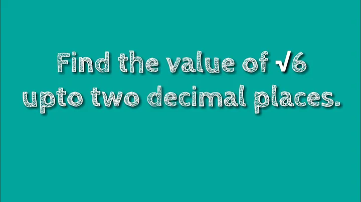 How to find the value of root 6 upto two decimal places. @SHSIRCLASSES .