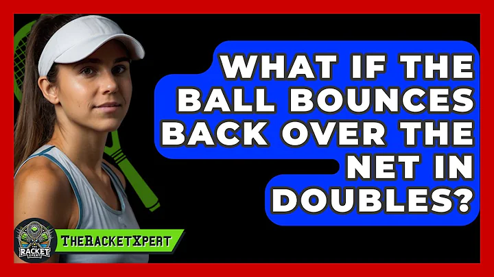 What If The Ball Bounces Back Over The Net In Doubles? - The Racket Xpert