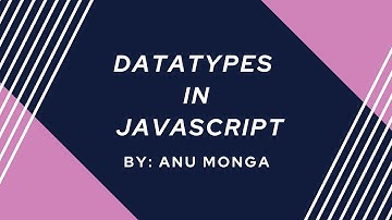 How to use JavaScript Data Types  in Hindi : By  Anu Monga