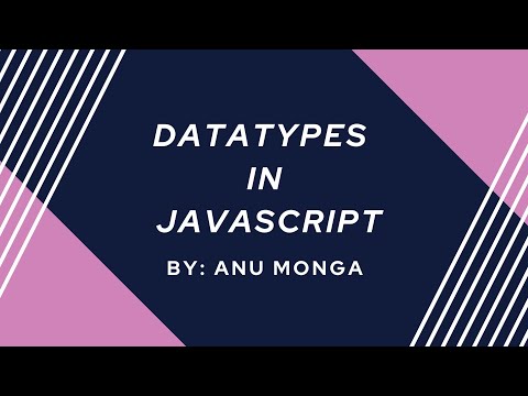 How to use JavaScript Data Types  in Hindi : By  Anu Monga