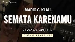 Semata Karenamu - Mario G. Klau [AKUSTIK KARAOKE - FEMALE LOWER KEY] || DaveCoustic