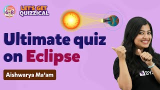What Do You Know About Eclipses - MENTI Quiz | BYJU'S - Class 6, 7 & 8