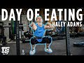 HALEY ADAMS’ FULL DAY OF EATING