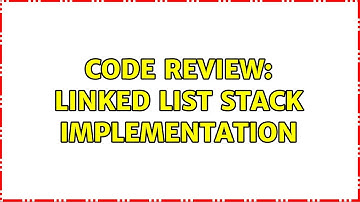 Code Review: Linked list stack implementation (4 Solutions!!)