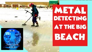 TEAM LYNCH BMD: METAL DETECTING AT THE BIG BEACH by Team Lynch B.M.D. 289 views 1 day ago 23 minutes