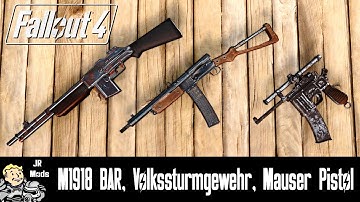 Fallout 4 Weapon Mods: M1918 BAR, Volkssturmgewehr, Mauser Pistol