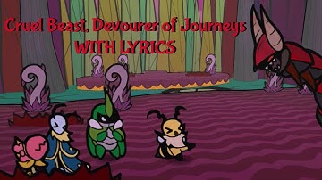 Cruel Beast, Devourer of Journeys WITH LYRICS