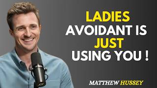 If an Avoidant Is Using You, He’ll Say These 4 Things | Matthew Hussey | Motivational Speech