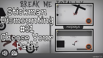 Stickman Dismounting #31 Choose Your Path!