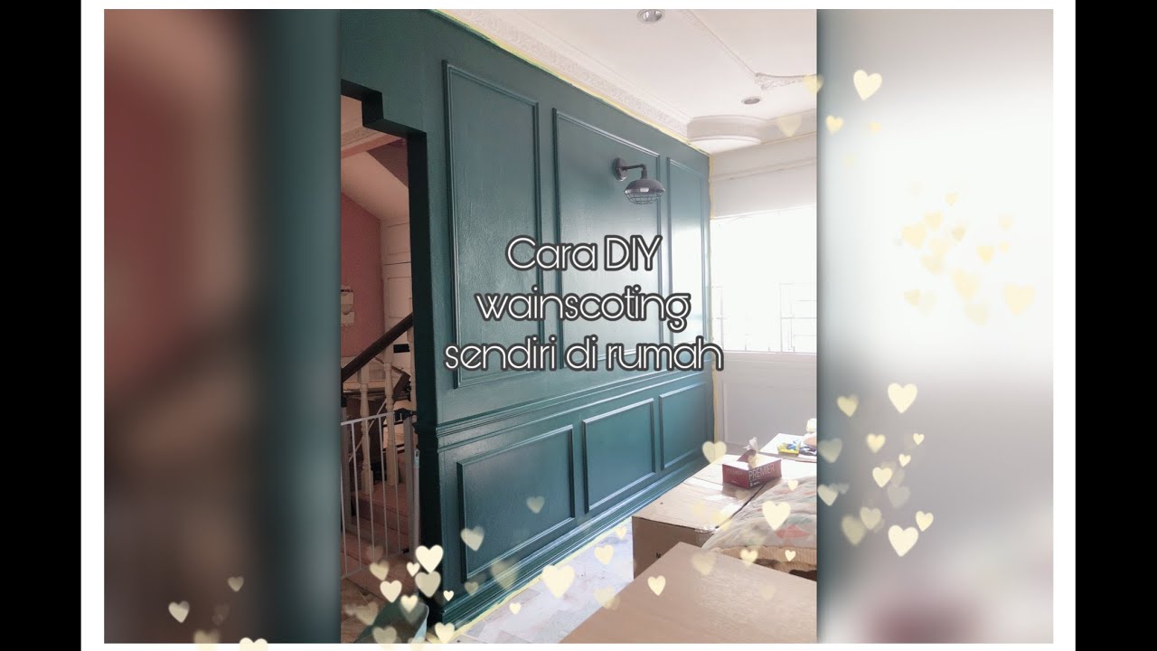CARA PASANG SENDIRI WAINSCOTING DI RUMAH | EDISI DIY - YouTube
