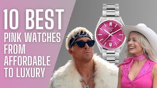 Want That Barbie Fix? Here are the 10 Best Pink Watches From Affordable to Luxury by Wrist Enthusiast 3,043 views 9 months ago 6 minutes, 34 seconds