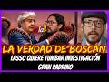 La verdad de Boscán. Lasso quiere tumbar investigación Gran Padrino