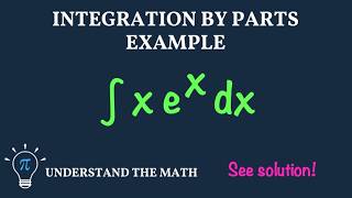How to Integrate ∫xeˣ dx Using Integration by Parts