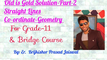 Old is Gold Solution-Straight Lines(Coordinate Geometry)-Part-II,Grade-11,Math(NEB) in Nepali