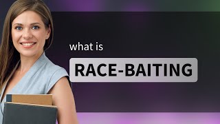 Understanding "Race-baiting": A Look at Charged Language
