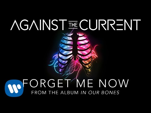 Against The Current: Forget Me Now (Official Lyric Video)