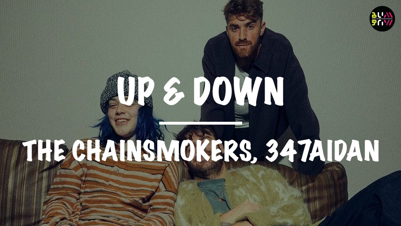 The Chainsmokers, 347aidan Up & Down (Lyrics) YouTube