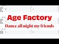Age Factory - Dance all night my friends【ギター&amp;ベースTAB譜】【練習用】【tab譜】