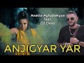 Anette Aghabekyan & DJ Davo - Anjigyar Yar / New Music Video 2020