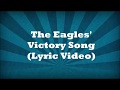 The Eagles' Victory Song aka Fly Eagles Fly Lyric Video