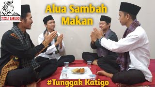 Tunggak Katigo|Alua Sambah Makan |By Inyiak Sarugo#pasambahan #adatminangkabau #minangkabau