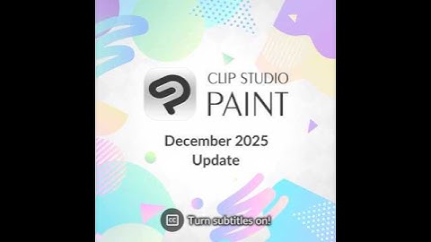 Clip Studio Paint December 2025 update for subscribers now available