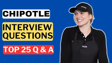 Chipotle Interview Questions and Answers for 2025